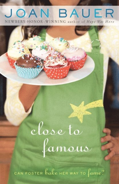 Joan Bauer - Close to Famous, E-bok