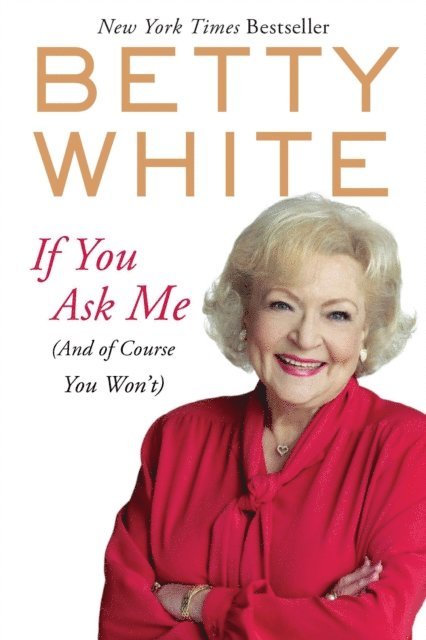 Betty White - If You Ask Me, E-bok