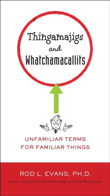 Rod L. Evans Ph.D. - Thingamajigs and Whatchamacallits, E-bok. Tillgänglighet: Lägg i varukorg