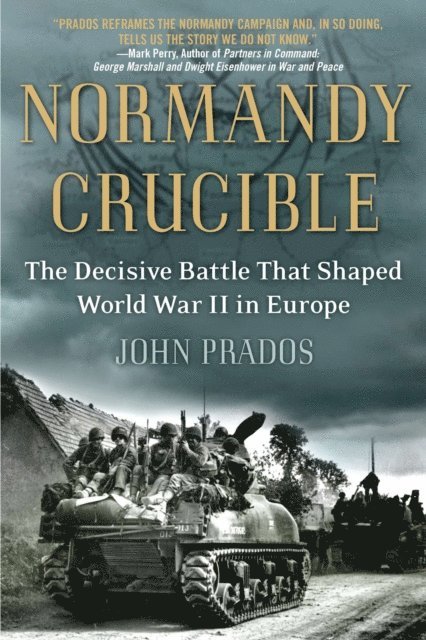 John Prados - Normandy Crucible, E-bok