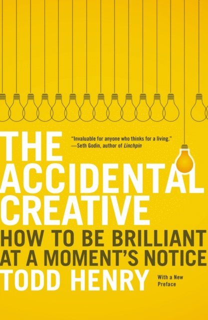 Todd Henry - Accidental Creative, E-bok