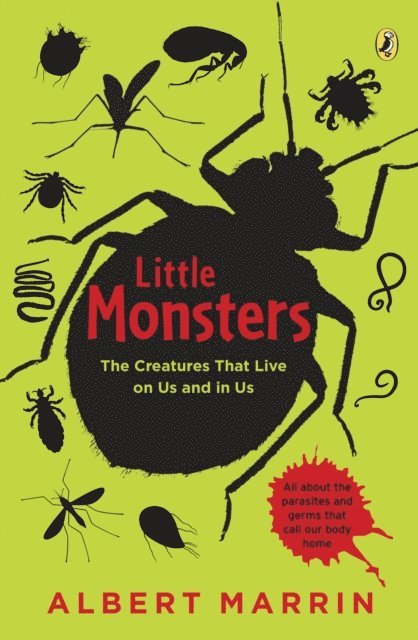 Albert Marrin - Little Monsters: The Creatures that Live on Us and in Us, E-bok