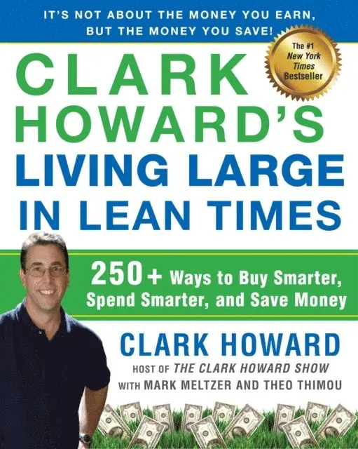 Theo Thimou, Mark Meltzer, Clark Howard - Clark Howard's Living Large in Lean Times, E-bok. Tillgänglighet: Lägg i varukorg