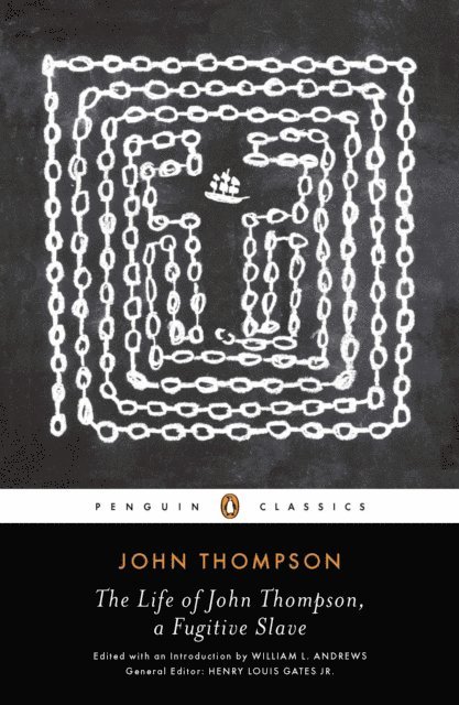 John Thompson, Jr. Henry Louis Gates, William L. Andrews - Life of John Thompson, a Fugitive Slave, E-bok