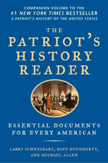 Dave Dougherty, Michael Allen, Larry Schweikart - Patriot's History Reader, E-bok