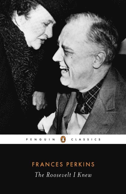 Frances Perkins - Roosevelt I Knew, E-bok