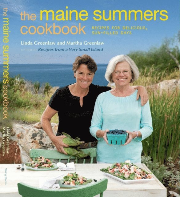 Martha Greenlaw, Linda Greenlaw - Maine Summers Cookbook, E-bok