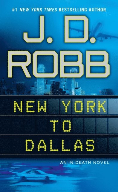 J. D. Robb - New York to Dallas, E-bok