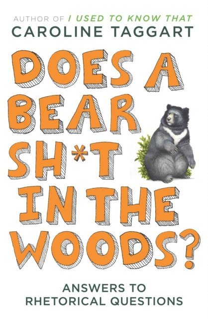 Caroline Taggart - Does a Bear Sh*t in the Woods?, E-bok