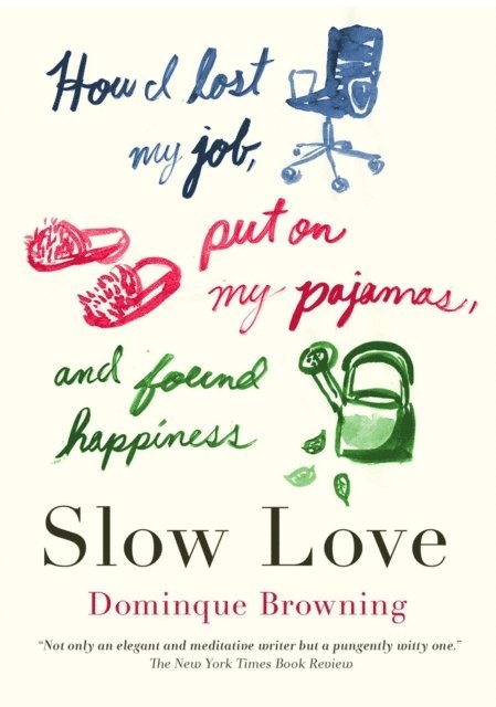 Dominique Browning - Slow Love, E-bok