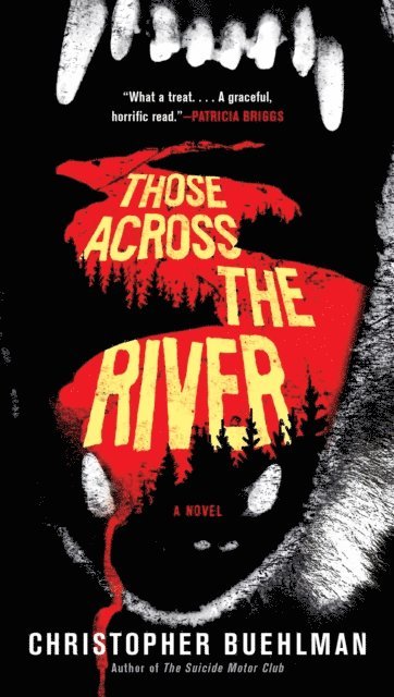 Christopher Buehlman - Those Across the River, E-bok