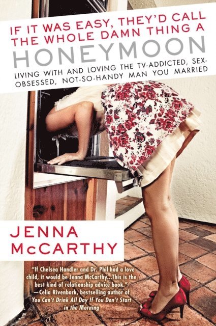 Jenna McCarthy - If It Was Easy, They'd Call the Whole Damn Thing a Honeymoon, E-bok