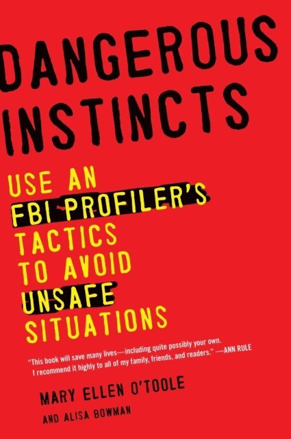 Alisa Bowman, Mary Ellen O'Toole Ph.D - Dangerous Instincts, E-bok