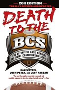 Death to the BCS: Totally Revised and Updated