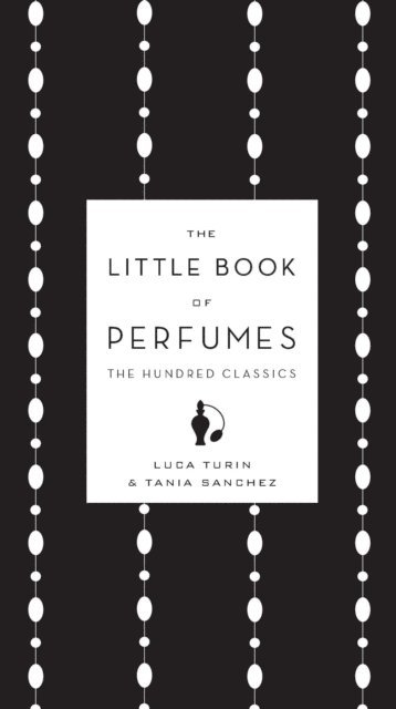 Tania Sanchez, Luca Turin - Little Book of Perfumes, E-bok