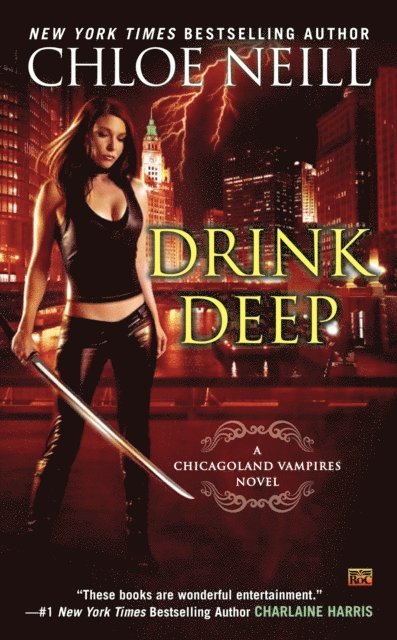 Chloe Neill - Drink Deep, E-bok