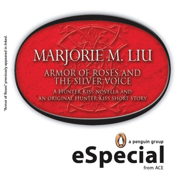 Marjorie M. Liu - Armor of Roses and The Silver Voice, E-bok