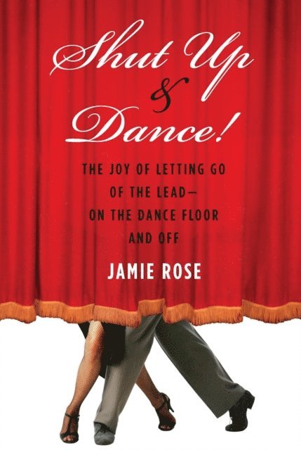 Jamie Rose - Shut Up and Dance!, E-bok