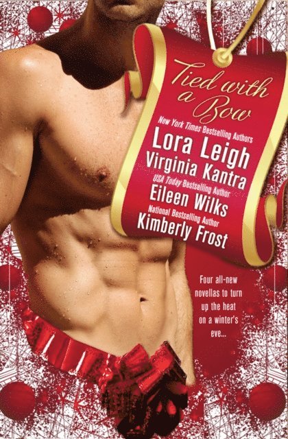 Kimberly Frost, Eileen Wilks, Virginia Kantra, Lora Leigh - Tied With a Bow, E-bok