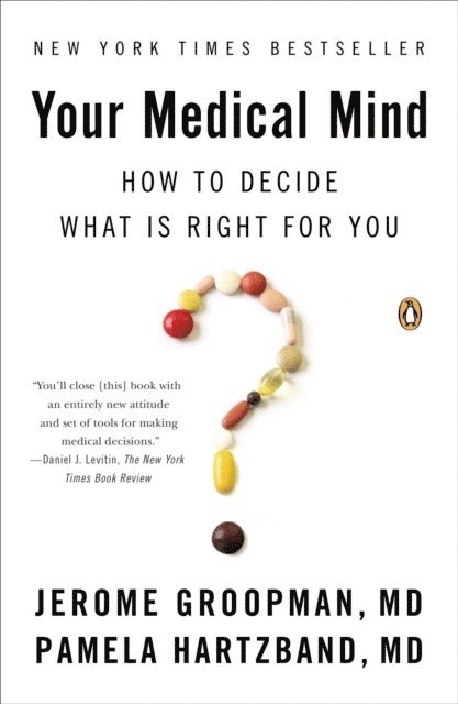 Pamela Hartzband MD, Jerome Groopman - Your Medical Mind, E-bok