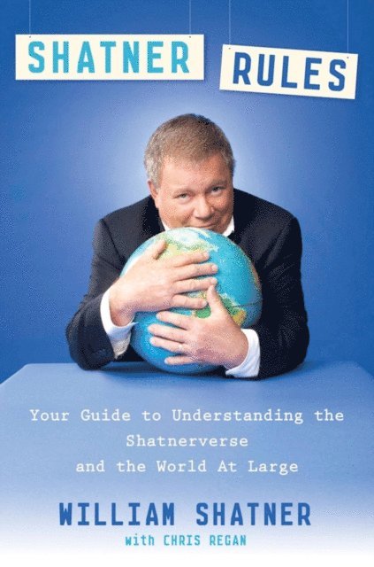 Chris Regan, William Shatner - Shatner Rules, E-bok