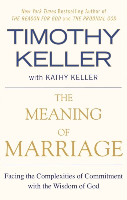 Kathy Keller, Timothy Keller - Meaning of Marriage, E-bok