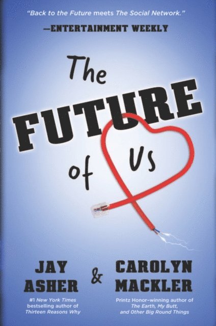 Carolyn Mackler, Jay Asher - Future of Us, E-bok