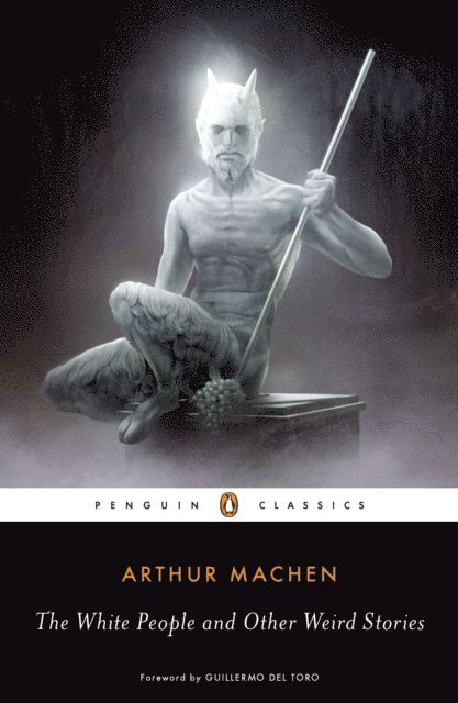 Arthur Machen - White People and Other Weird Stories, E-bok