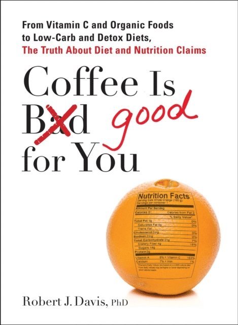 Robert J. Davis - Coffee is Good for You, E-bok