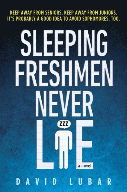 David Lubar - Sleeping Freshmen Never Lie, E-bok