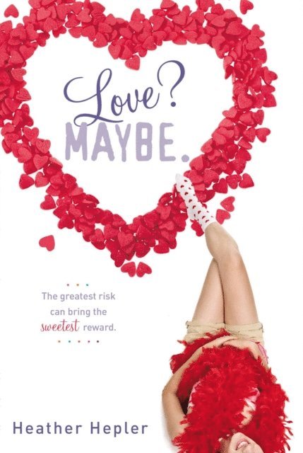 Heather Hepler - Love? Maybe., E-bok