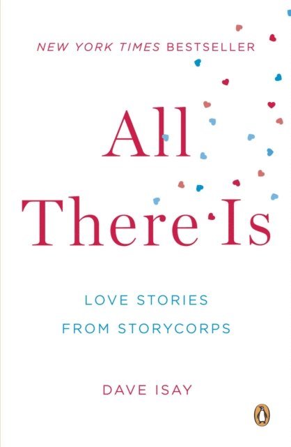 Dave Isay - All There Is, E-bok