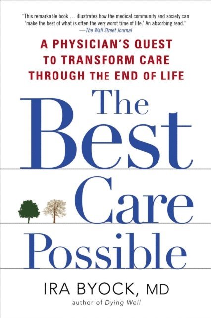 Ira Byock - Best Care Possible, E-bok