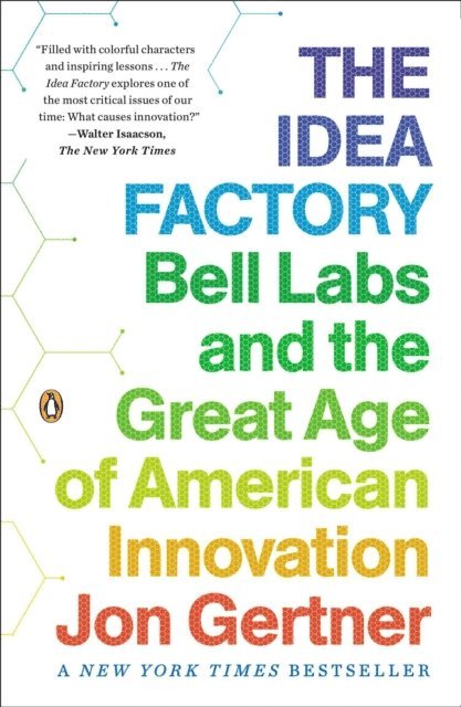 Jon Gertner - Idea Factory, E-bok