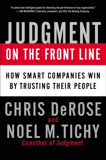 Noel M. Tichy, Chris DeRose - Judgment on the Front Line, E-bok