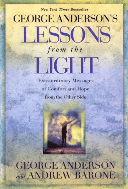 George Anderson - George Anderson's Lessons from the Light, E-bok