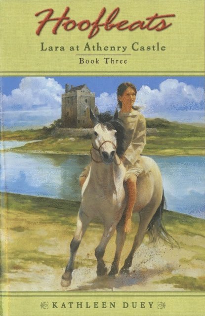 Kathleen Duey - Hoofbeats: Lara at Athenry Castle Book 3, E-bok