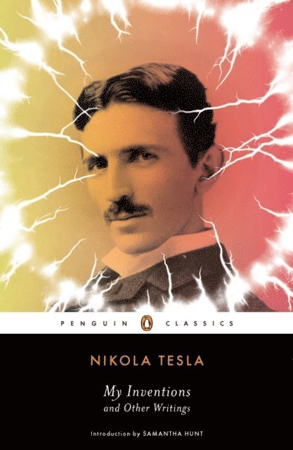 Nikola Tesla - My Inventions and Other Writings, E-bok