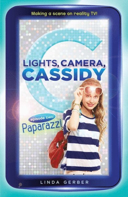 Linda Gerber - Lights, Camera, Cassidy: Paparazzi, E-bok