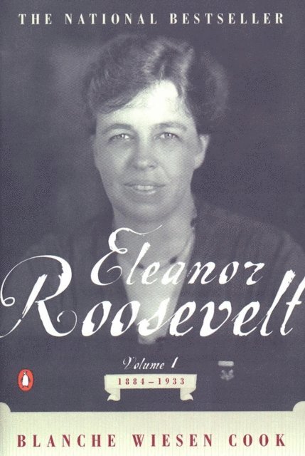Blanche Wiesen Cook - Eleanor Roosevelt, Volume 1, E-bok