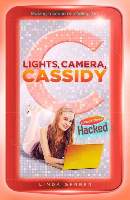 Linda Gerber - Lights, Camera, Cassidy: Hacked, E-bok