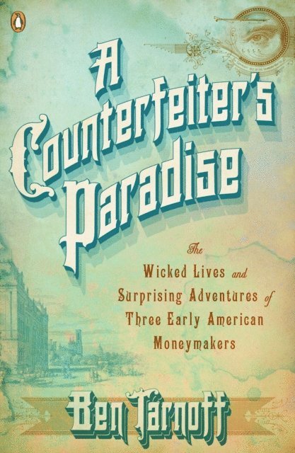 Ben Tarnoff - Counterfeiter's Paradise, E-bok