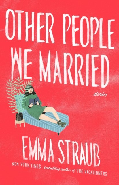 Emma Straub - Other People We Married, E-bok