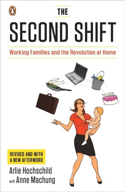 Anne Machung, Arlie Hochschild - Second Shift, E-bok