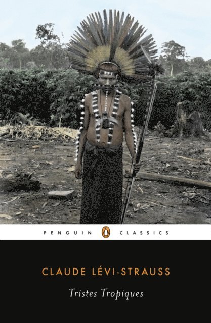 Claude Levi-Strauss - Tristes Tropiques, E-bok