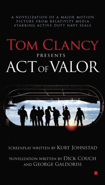 George Galdorisi, Dick Couch - Tom Clancy Presents: Act of Valor, E-bok