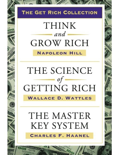 Wallace D. Wattles, Napoleon Hill - Get Rich Collection, E-bok