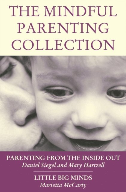 Marietta McCarty, MD Daniel J. Siegel - Mindful Parenting Collection, E-bok
