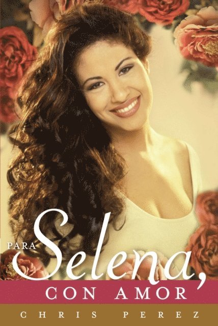 Chris Perez - Para Selena, Con Amor, E-bok