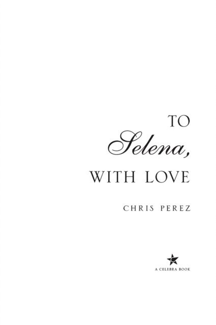 Chris Perez - To Selena, with Love, E-bok